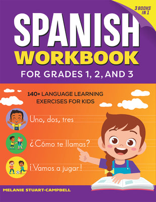 The Spanish Workbook for Grades 1, 2, and 3: 140+ Language Learning Ex ...