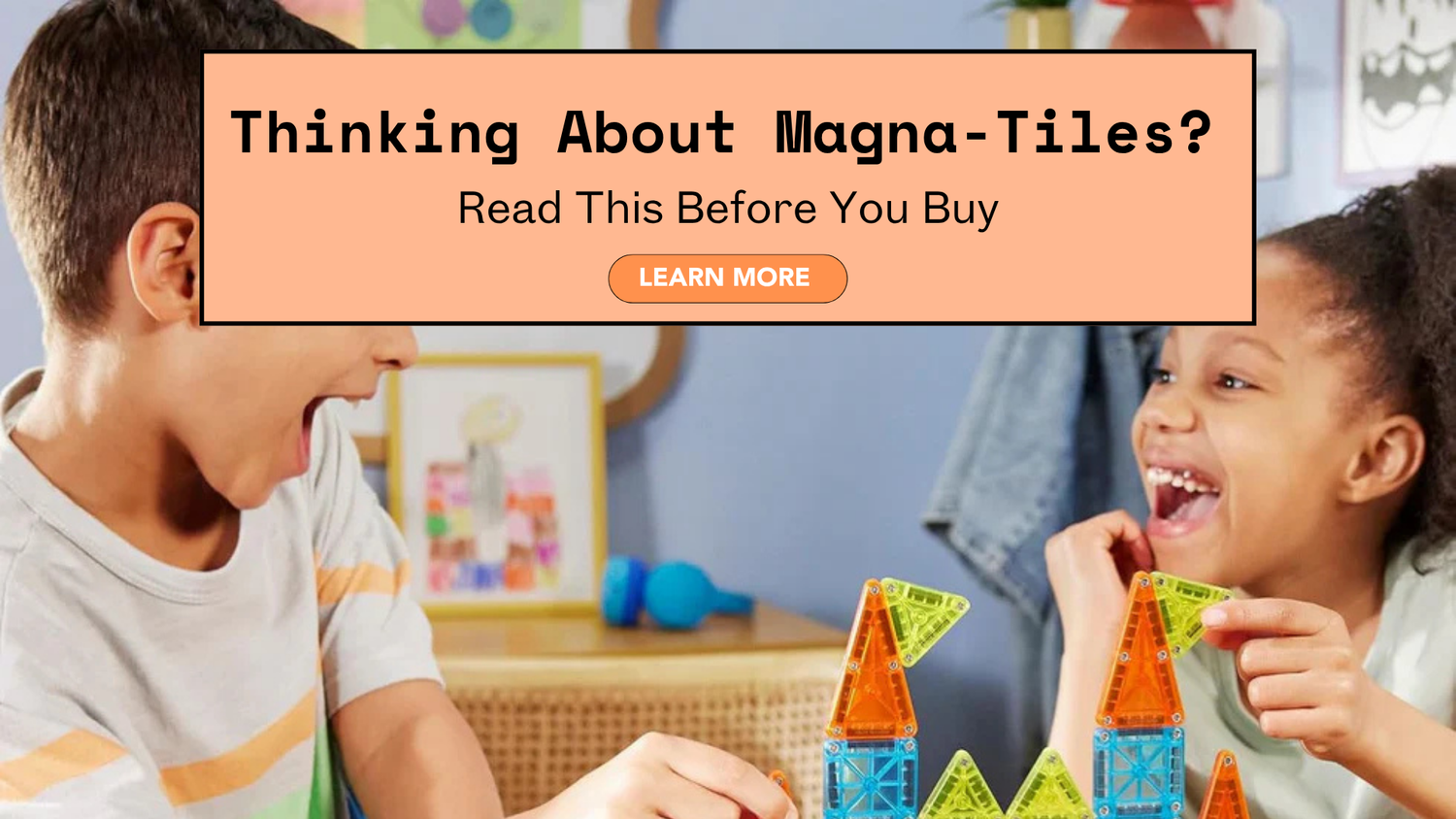 Thinking About Magna-Tiles? Read This Before You Buy