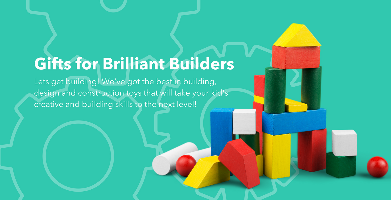Gifts for Brilliant Builders