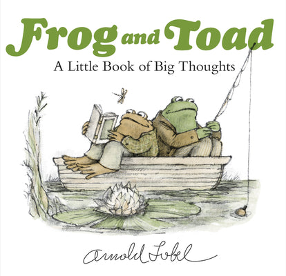 Frog and Toad: A Little Book of Big Thoughts: From the Classic Animal Friendship and Adventure Series, Great for Growing Reading Skills and Early Lite