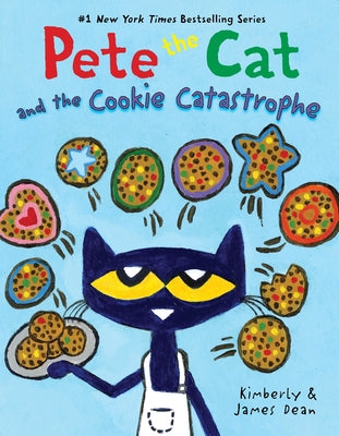 Pete the Cat and the Cookie Catastrophe