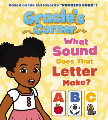 Gracie's Corner: What Sound Does That Letter Make?