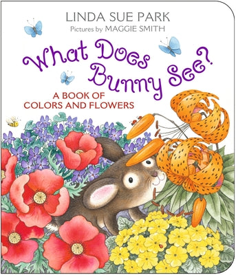 What Does Bunny See? Board Book: A Book of Colors and Flowers