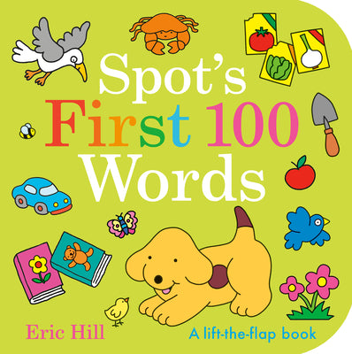 Spot's First 100 Words: A Lift-The-Flap Book