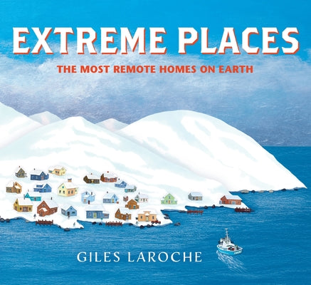ExtremePlaces: The Most Remote Homes on Earth