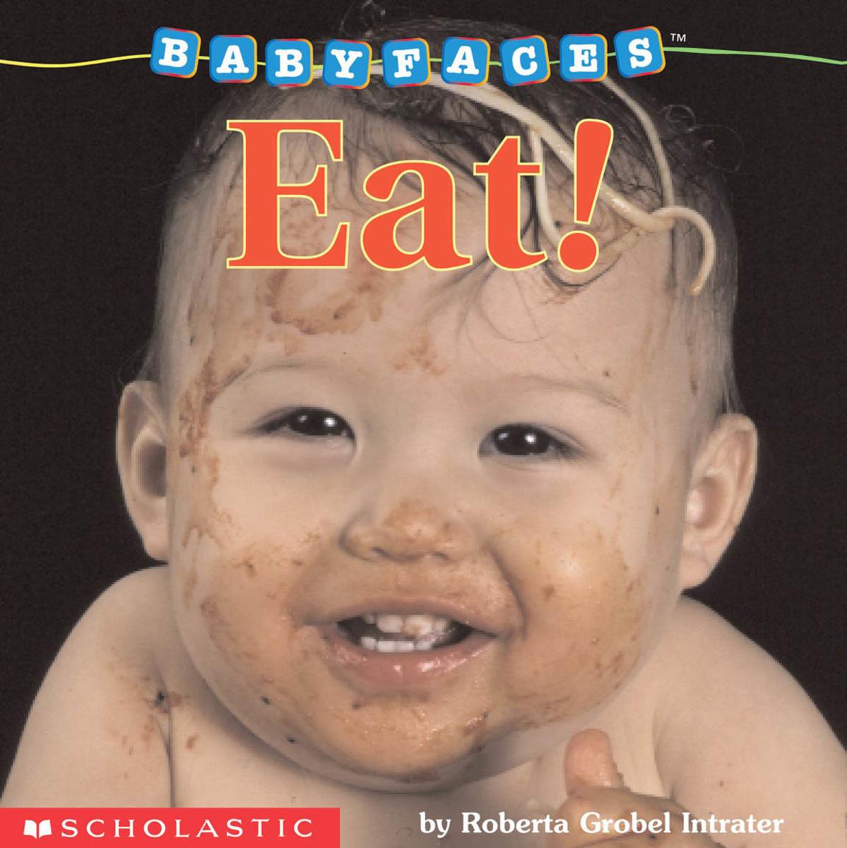 Eat - A Baby Faces Book