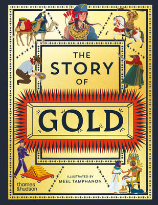 The Story of Gold: A Glittering History of the World