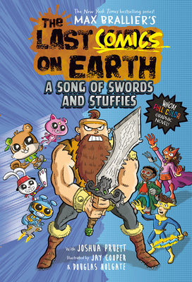 The Last Comics on Earth: A Song of Swords and Stuffies: From the Creators of the Last Kids on Earth