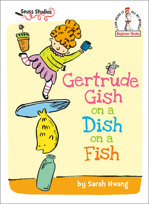 Gertrude Gish on a Dish on a Fish: A Seuss Studios Book