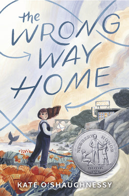 The Wrong Way Home: (Newbery Honor Award Winner)