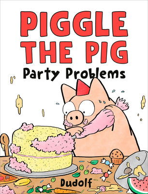 Piggle the Pig: Party Problems