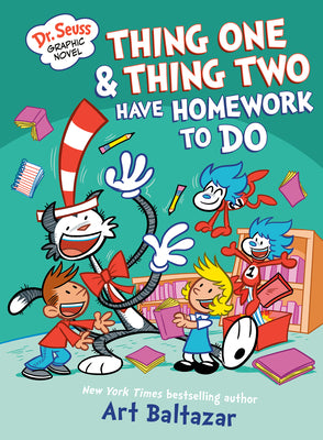 Dr. Seuss Graphic Novel: Thing One and Thing Two Have Homework to Do: A Cat in the Hat Story