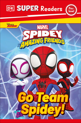 DK SuperReaders Pre-Level Marvel Spidey and His Amazing Friends Go Team Spidey!
