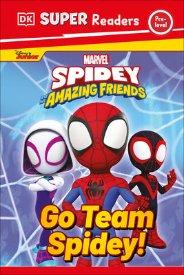 DK SuperReaders Pre-Level Marvel Spidey and His Amazing Friends Go Team Spidey!