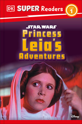 DK SuperReaders Level 1 Star Wars Princess Leia's Adventures