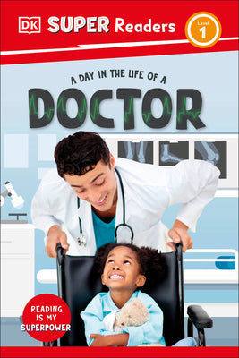 DK SuperReaders Level 1 a Day in the Life of a Doctor