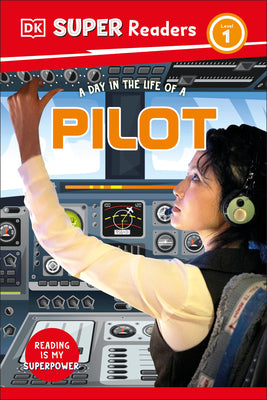 DK SuperReaders Level 1 a Day in the Life of a Pilot