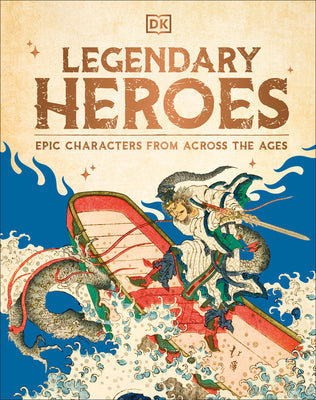 Legendary Heroes: Epic Characters from Across the Ages