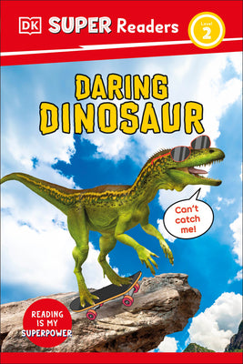DK SuperReaders Level 2 Daring Dinosaur