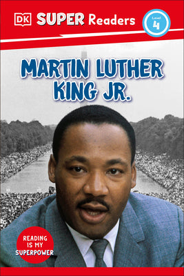 DK SuperReaders Level 4 Martin Luther King, Jr