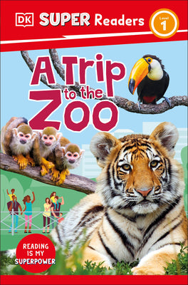 DK SuperReaders Level 1 a Trip to the Zoo