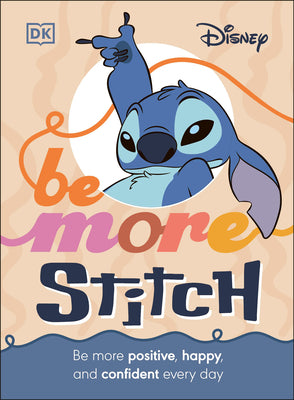 Disney Be More Stitch: Be More Positive, Happy, and Confident Every Day