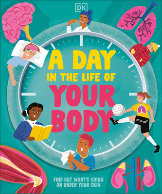 A Day in the Life of Your Body: Find Out What's Going on Under Your Skin