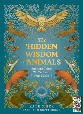 The Hidden Wisdom of Animals: Surprising Things We Can Learn from Nature