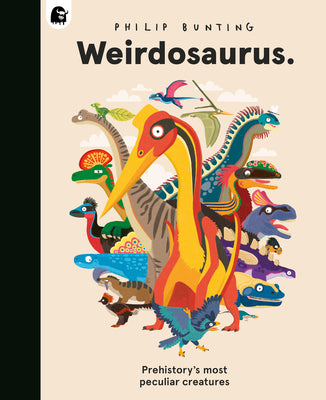 Weirdosaurus: Prehistory's Most Peculiar Dinosaurs