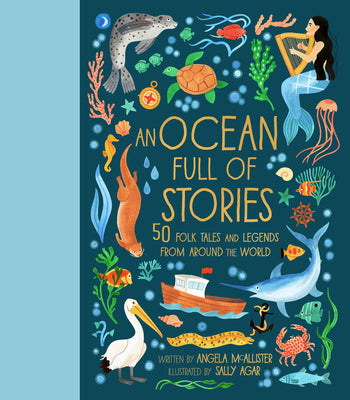 An Ocean Full of Stories: 50 Folk Tales and Legends from Around the World
