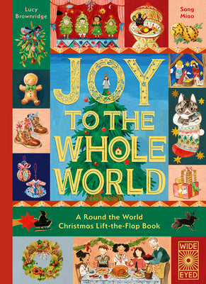 Joy to the Whole World!: A Round the World Christmas Lift-The-Flap Book
