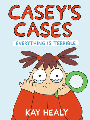 Casey's Cases: Everything Is Terrible