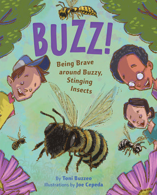 Buzz!: Being Brave Around Buzzy, Stinging Insects