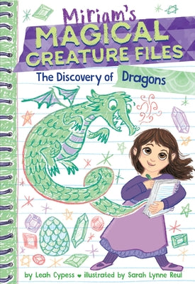 The Discovery of Dragons (Miriam's Magical Creature Files #2): A Chapter Book
