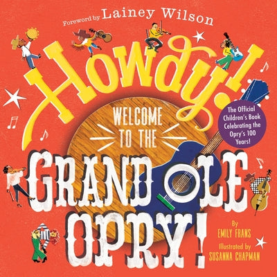 Howdy! Welcome to the Grand OLE Opry!: A Picture Book
