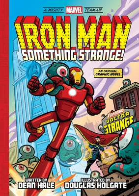 Iron Man: Something Strange! (a Mighty Marvel Team-Up): An Original Graphic Novel