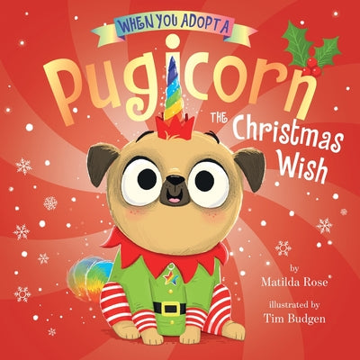 When You Adopt a Pugicorn: The Christmas Wish: A Board Book