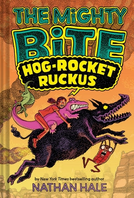 The Mighty Bite #3: Hog-Rocket Ruckus: A Graphic Novel