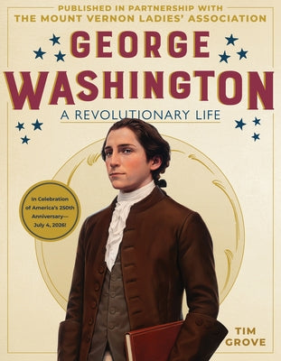 George Washington: A Revolutionary Life