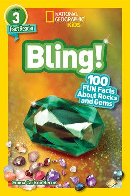 Bling! (National Geographic KidsReaders, Level 3/Fact Reader): 100 Fun Facts about Rocks and Gems