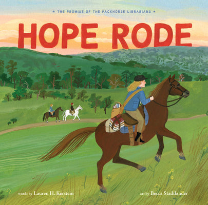 Hope Rode: The Promise of the Packhorse Librarians