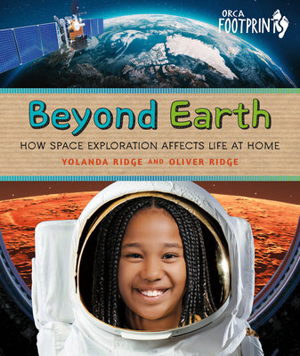 Beyond Earth: How Space Exploration Affects Life at Home