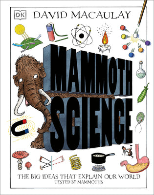 Mammoth Science: The Big Ideas That Explain Our World