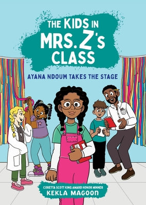 The Kids in Mrs. Z's Class: Ayana Ndoum Takes the Stage