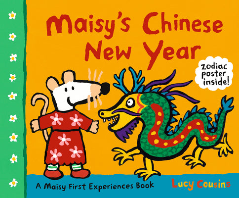 Maisy's Chinese New Year: A Maisy First Experiences Book (Maisy the Mouse Celebrates the Lunar New Year - A Holiday Picture Book for Toddlers, Prescho