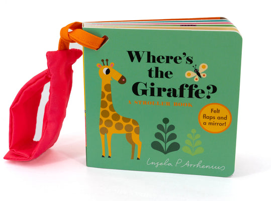 Where's the Giraffe?: A Stroller Book: (An Interactive, Sensory Lift-The-Flap Book with Felt Flaps and a Mirror for Babies & Toddlers. Jungle Animals