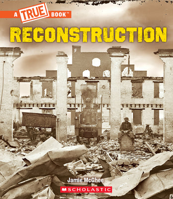 Reconstruction (a True Book: Exploring the Civil War)