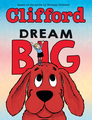 Dream Big (Clifford the Big Red Dog)