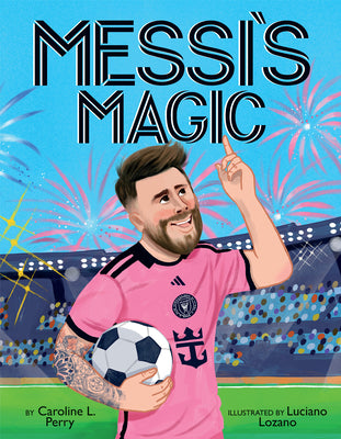 Messi's Magic: How Lionel Messi Became the G.O.A.T.