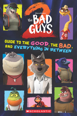 Bad Guys Movie 2: Guide to the Good, the Bad, and Everything in Between